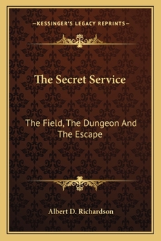 The Secret Service, the Field, the Dungeon, and the Escape