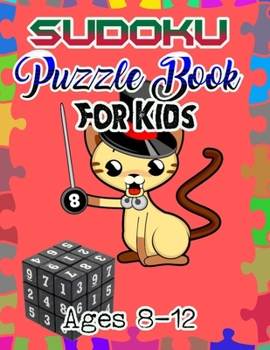 Sudoku Puzzle Book For Kids Ages 8-12: 235 Sudoku Puzzles For Kids Easy - Hard - A Brain Game For Smart Kids - sudoku for kids ages 8-12 - large print