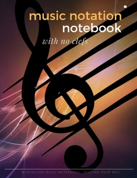 Paperback MUSIC NOTATION NOTEBOOK with no clefs Book