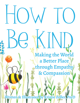 Paperback How to Be Kind: Making the World a Better Place Through Empathy and Compassion Book