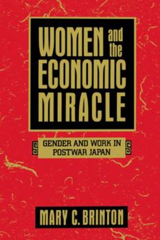 Women and the Economic Miracle: Gender and Work in Postwar Japan (California Series on Social Choice and Political Economy) - Book  of the California Series on Social Choice and Political Economy
