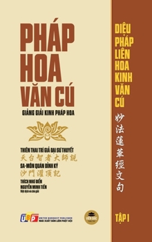 Hardcover Pháp Hoa Văn Cú - Tập 1 (Giảng giải Kinh Pháp Hoa - Bìa cứng) [Vietnamese] Book