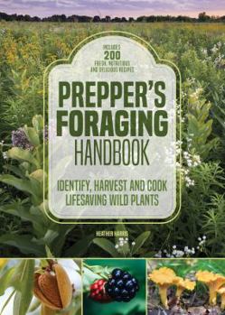 Paperback Prepper's Foraging Handbook: Identify, Harvest and Cook Life-saving Wild Plants Book