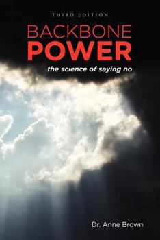 Paperback Backbone Power The Science of Saying No: The Science of Saying No Book