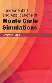 Hardcover Fundamentals and Applications of Monte Carlo Simulations Book