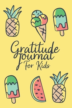 Gratitude Journal For Kids: A Daily Happiness Notebook To Teach Kids Practice Gratitude And Mindfulness