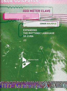 Paperback Odd Meter Clave for Drumset: Expanding the Rhythmic Language of Cuba, Book & CD Book