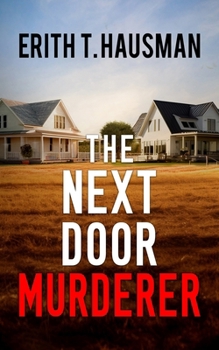 Paperback The Next Door Murderer: A Psychological Thriller Book