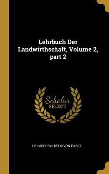 Hardcover Lehrbuch Der Landwirthschaft, Volume 2, part 2 [German] Book