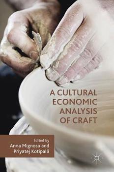 Hardcover A Cultural Economic Analysis of Craft Book
