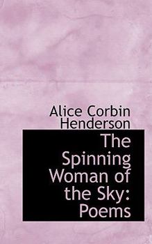 Paperback The Spinning Woman of the Sky: Poems Book