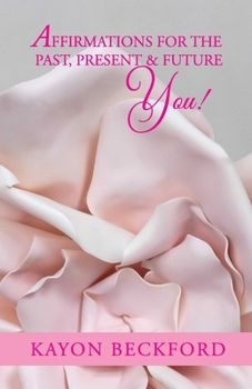Paperback Affirmations for the Past, Present & Future You! Book