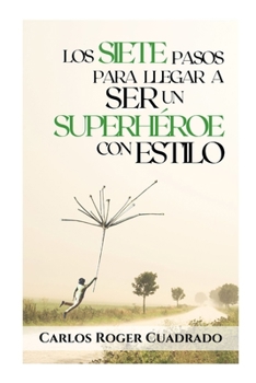 Paperback Los siete pasos para llegar a ser un superhéroe con estilo [Spanish] Book