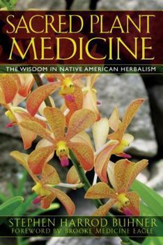 Paperback Sacred Plant Medicine: The Wisdom in Native American Herbalism Book