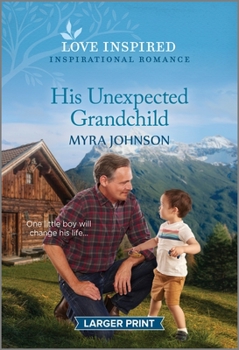 Mass Market Paperback His Unexpected Grandchild: An Uplifting Inspirational Romance [Large Print] Book