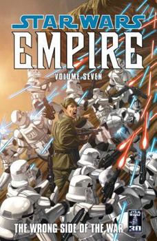 Star Wars: Empire, Vol. 7: The Wrong Side of the War - Book #7 of the Star Wars: Empire
