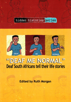 Paperback Deaf Me Normal: Deaf South Africans Tell Their Life Stories Book