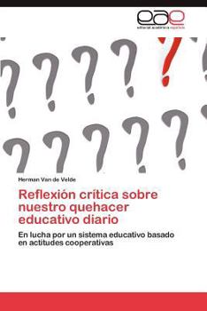 Paperback Reflexión crítica sobre nuestro quehacer educativo diario [Spanish] Book
