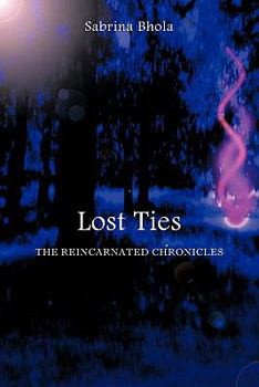 Paperback Lost Ties: The Reincarnated Chronicles Book