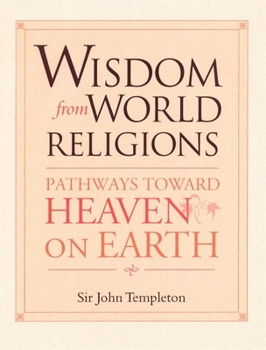 Paperback Wisdom from World Religions: Pathways Toward Heaven on Earth Book