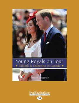 Paperback Young Royals on Tour: William & Catherine in Canada (Large Print 16pt) [Large Print] Book