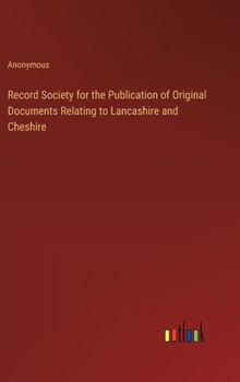 Hardcover Record Society for the Publication of Original Documents Relating to Lancashire and Cheshire Book