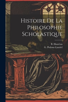 Paperback Histoire de la Philosophie Scholastique [French] Book