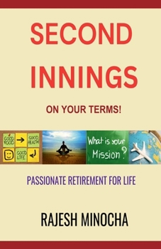 Paperback Second Innings On Your Terms: Passionate Retirement For Life Book