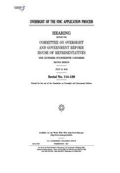 Paperback Oversight of the FDIC application process: hearing before the Committee on Oversight and Government Reform Book