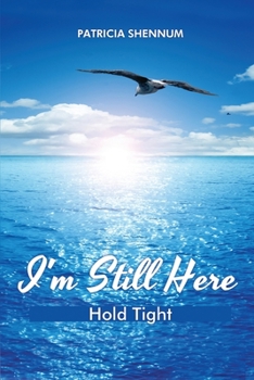 Paperback I'm Still Here: Hold Tight Book