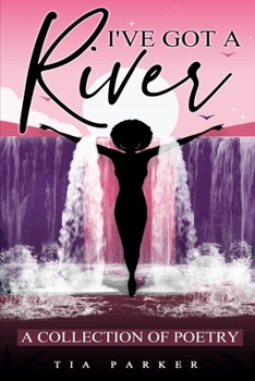 Paperback I've Got A River: A Collection of Poetry Book