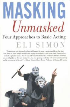 Paperback Masking Unmasked: Four Approaches to Basic Acting Book