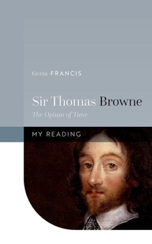 Hardcover Sir Thomas Browne: The Opium of Time Book