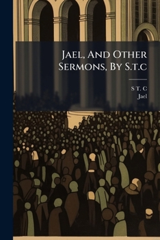 Paperback Jael, And Other Sermons, By S.t.c Book