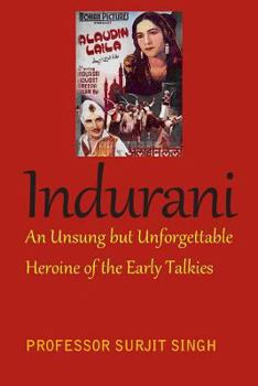 Paperback Indurani: An Unsung But Unforgettable Heroine Of The Early Talkies Book