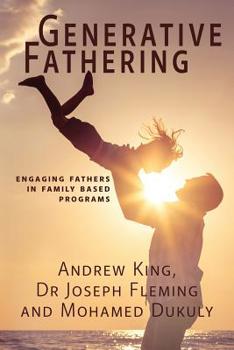 Paperback Generative Fathering: Engaging fathers in family based programs Book