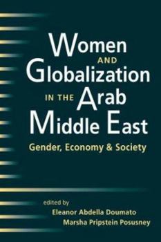 Paperback Women and Globalization in the Arab Middle East: Gender, Economy, and Society Book