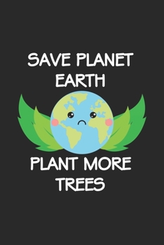 Plant more Trees: Lined Paper Notebook 6x9 inches with 120 pages