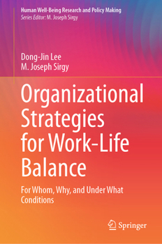 Hardcover Organizational Strategies for Work-Life Balance: For Whom, Why, and Under What Conditions Book