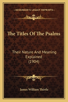 Paperback The Titles Of The Psalms: Their Nature And Meaning Explained (1904) Book