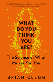 Hardcover What Do You Think You Are?: The Science of What Makes You You Book