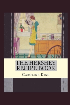 Paperback The Hershey Recipe Book: By Caroline B. King Book
