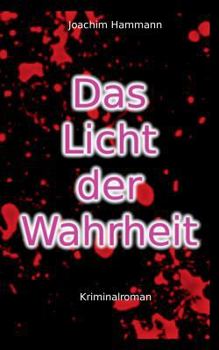 Paperback Das Licht der Wahrheit: Die Kommissar-Joachim-Tetralogie. Band Zwei [German] Book