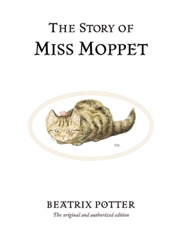 The Story of Miss Moppet - Book #10 of the World of Beatrix Potter: Peter Rabbit