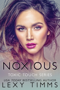 Noxious (Toxic Touch Series) - Book #1 of the Toxic Touch