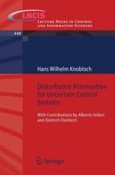 Paperback Disturbance Attenuation for Uncertain Control Systems: With Contributions by Alberto Isidori and Dietrich Flockerzi Book