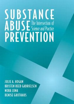 Hardcover Substance Abuse Prevention: The Intersection of Science and Practice Book