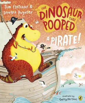 Paperback The Dinosaur that Pooped a Pirate! Book