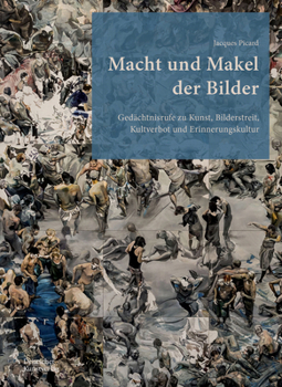 Hardcover Macht Und Makel Der Bilder: Gedächtnisrufe Zu Kunst, Bilderstreit, Kultverbot Und Erinnerungskultur [German] Book