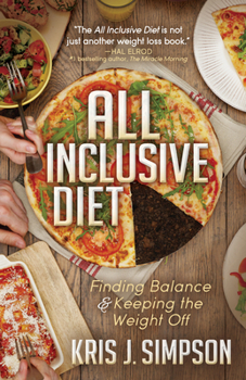 All Inclusive Diet: Finding Balance & Keeping the Weight Off